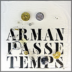 Arman PASSE TEMPS